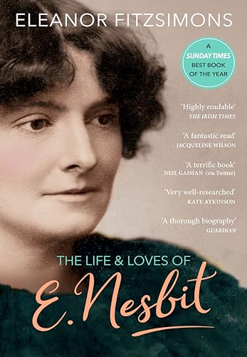 The Life and Loves of E. Nesbit: Author of The Railway Children von Duckworth