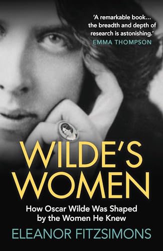 Wilde's Women: How Oscar Wilde was Shaped by the Women He Knew von Duckworth