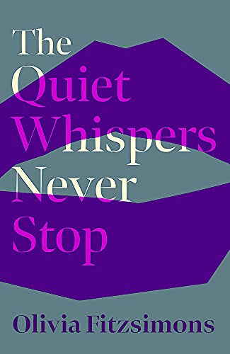 The Quiet Whispers Never Stop: SHORTLISTED FOR THE BUTLER LITERARY AWARD 2022 von Hachette