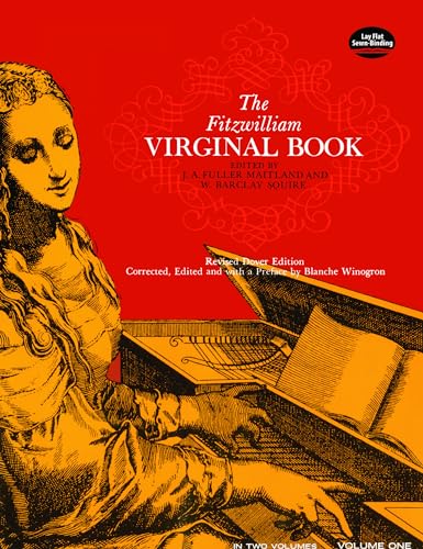 The Fitzwilliam Virginal Book, Volume One: Volume 1 (Dover Classical Piano Music, Band 1)