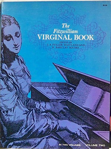 Maitland And Squire (Eds) The Fitzwilliam Virginal Book Volume 2 (Dover Classical Piano Music, Band 2)
