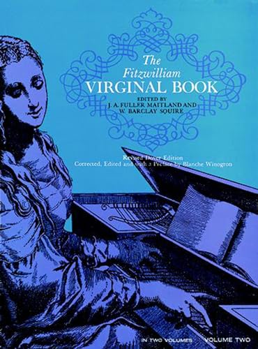 Maitland And Squire (Eds) The Fitzwilliam Virginal Book Volume 2 (Dover Classical Piano Music, Band 2)