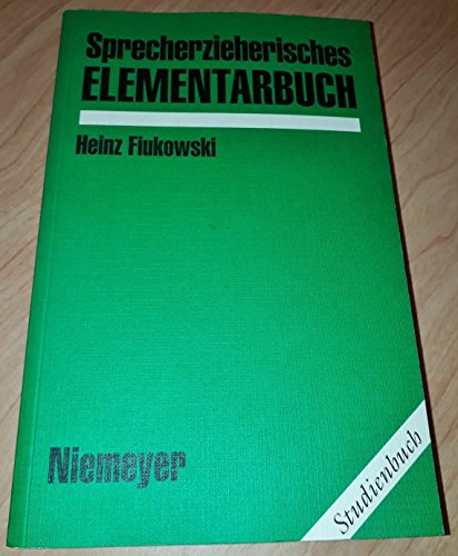 Sprecherzieherisches Elementarbuch Sprecherzieherisches Elementarbuch