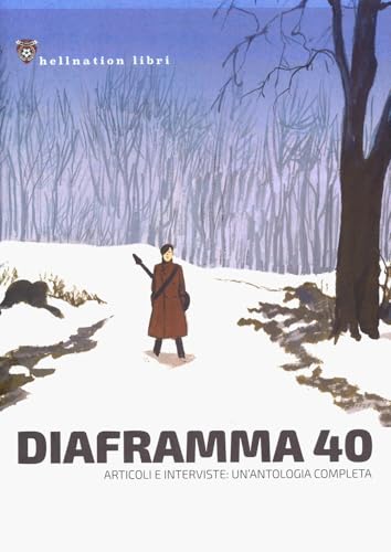 Diaframma 40. Articoli e interviste: un'antologia completa (Hellnation Libri) von Red Star Press