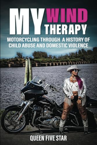 My Wind Therapy: Motorcycling Through A History of Child Abuse and Domestic Violence von Self Publishing