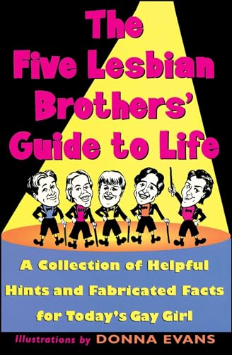 The Five Lesbian Brothers Guide to Life: A Collection of Helpful Hints and Fabricated Facts for Today's Gay Girl von Touchstone Books