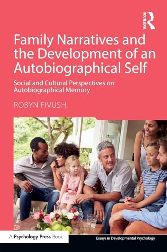 Family Narratives and the Development of an Autobiographical Self: Social and Cultural Perspectives on Autobiographical Memory (Essays in Developmental Psychology) von Routledge