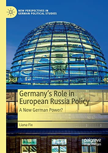 Germany’s Role in European Russia Policy: A New German Power? (New Perspectives in German Political Studies) von Palgrave Macmillan