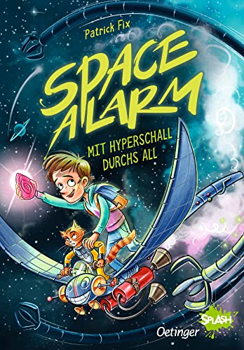 Space Alarm 1. Mit Hyperschall durchs All: Aufregende Leseabenteuer mit Oetinger SPLASH. Lustiges und rasantes Abenteuer für Lesemuffel ab 8 Jahren