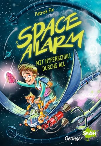 Space Alarm 1. Mit Hyperschall durchs All: Aufregende Leseabenteuer mit Oetinger SPLASH. Lustiges und rasantes Abenteuer für Lesemuffel ab 8 Jahren