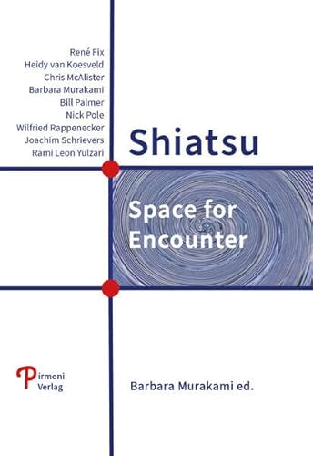 Shiatsu: Space for Encounter von Pirmoni Verlag