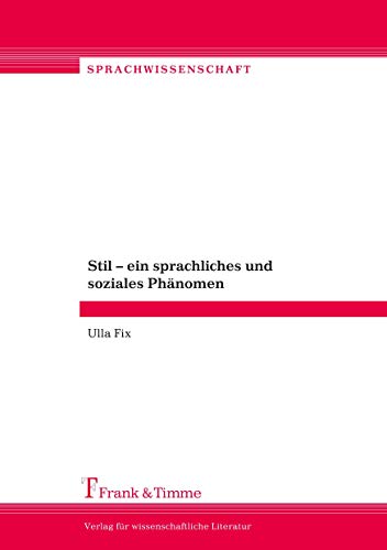 Stil – ein sprachliches und soziales Phänomen: Beiträge zur Stilistik. Herausgegeben von Irmhild Barz, Hannelore Poethe, Gabriele Yos (Sprachwissenschaft)