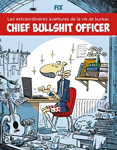 Chief Bullshit Officer: Les extraodinaires aventures de la vie de bureau von DIATEINO