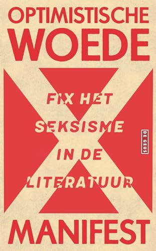 Optimistische woede: fix het seksisme in de literatuur : een manifest von De Geus