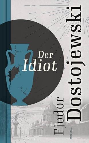 Der Idiot: Roman