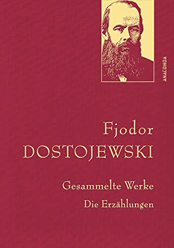 Fjodor Dostojewski, Gesammelte Werke: Gebunden in feinem Leinen mit goldener Schmuckprägung (Anaconda Gesammelte Werke, Band 24)