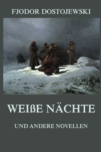 Weiße Nächte (und andere Novellen) von Jazzybee Verlag