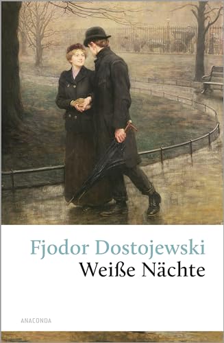 Weiße Nächte: Ein empfindsamer Roman (Aus den Erinnerungen eines Träumers) (Große Klassiker zum kleinen Preis, Band 58)