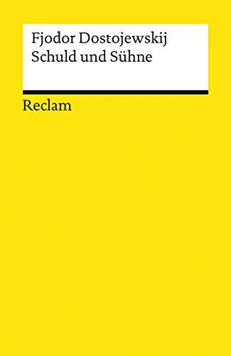 Schuld und Sühne: Roman. Textausgabe mit Anmerkungen/Worterklärungen, Literaturhinweisen und Nachwort (Reclams Universal-Bibliothek) von Reclam Philipp Jun.