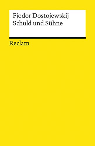 Schuld und Sühne. Roman. Textausgabe mit Anmerkungen/Worterklärungen, Literaturhinweisen und Nachwort: Dostojewskij, Fjodor – Weltliteratur, deutsche Übersetzung – 2481 (Reclams Universal-Bibliothek) von Reclam Philipp Jun.