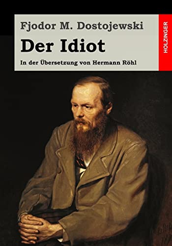 Der Idiot: In der Übersetzung von Hermann Röhl