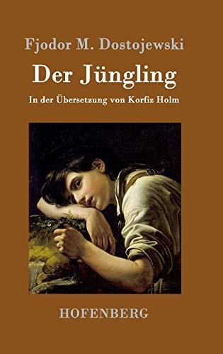 Der Jüngling: In der Übersetzung von Korfiz Holm von Zenodot Verlagsgesellscha