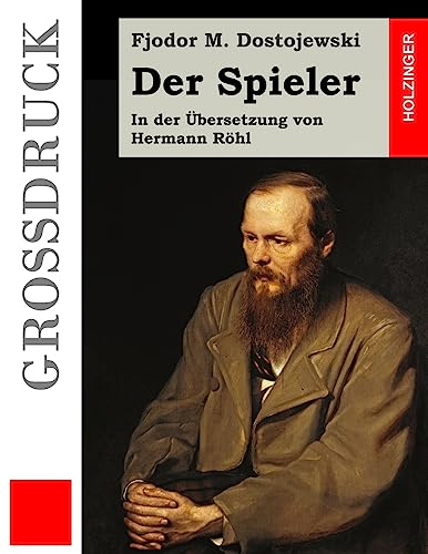 Der Spieler (Großdruck): In der Übersetzung von Hermann Röhl von Createspace Independent Publishing Platform