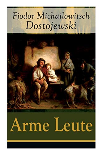 Arme Leute: Dostojewskis Debutroman von E-Artnow
