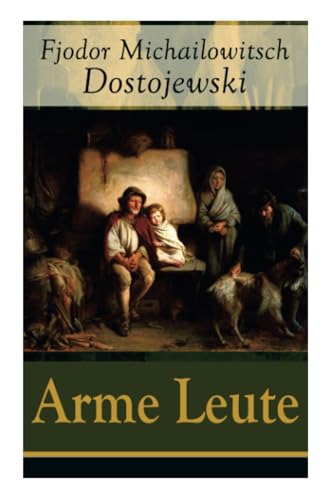 Arme Leute: Dostojewskis Debutroman