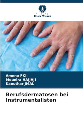Berufsdermatosen bei Instrumentalisten von Verlag Unser Wissen