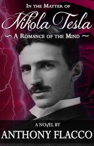 In the Matter of Nikola Tesla: A Romance of the Mind