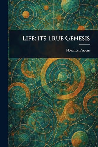 Life: Its True Genesis von Anson Street Press