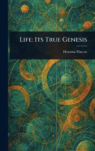 Life: Its True Genesis von Anson Street Press