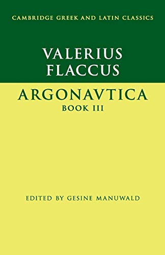 Valerius Flaccus: Argonautica Book Iii (Cambridge Greek and Latin Classics)