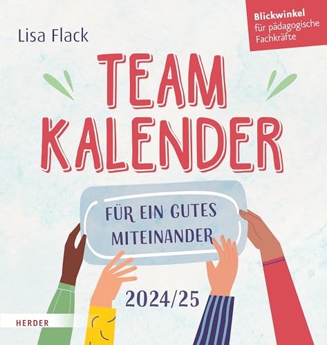 Teamkalender 2024/2025. Für ein gutes Miteinander: Blickwinkel für pädagogische Fachkräfte