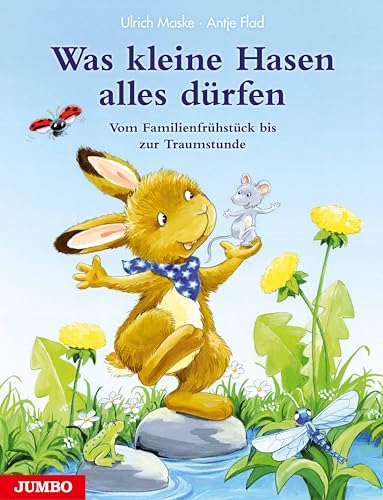 Was kleine Hasen alles dürfen: Vom Familienfrühstück bis zur Traumstunde von Jumbo Neue Medien