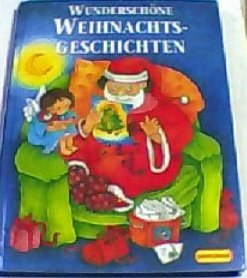Wunderschöne Weihnachtsgeschichten: Sammelband