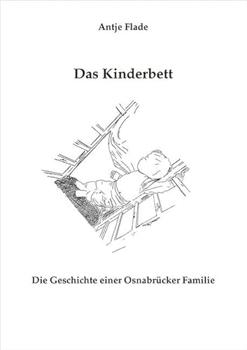 Das Kinderbett: Die Geschichte einer Osnabrücker Familie von Meinders & Elstermann