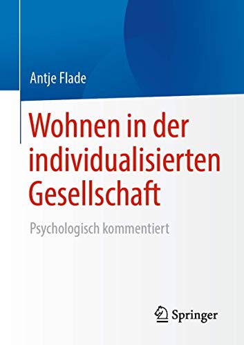 Wohnen in der individualisierten Gesellschaft: Psychologisch kommentiert von Springer