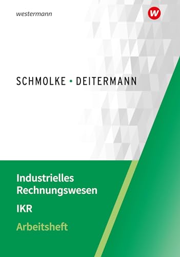 Industrielles Rechnungswesen - IKR: Arbeitsheft