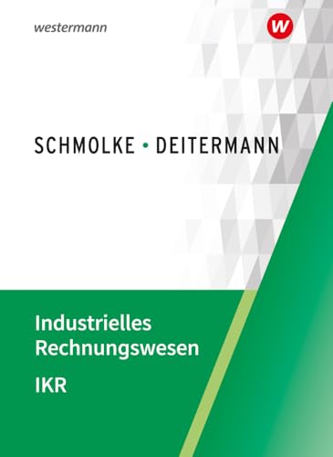 Industrielles Rechnungswesen - IKR: Schulbuch von Westermann Berufl.Bildung