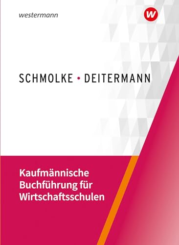 Kaufmännische Buchführung für Wirtschaftsschulen: Einführung in die Finanzbuchhaltung Schulbuch