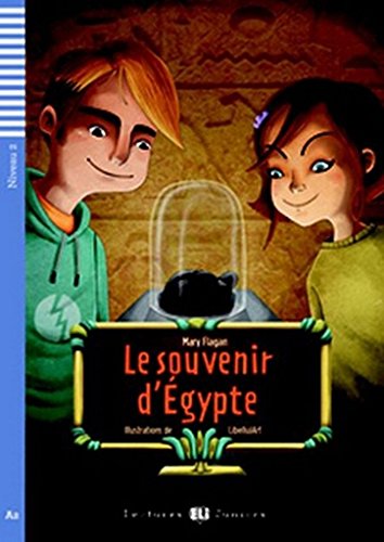 OUVENIRD'EGYPTE,LE(LecturesEliJuniorsNiveau2A2): Le souvenir d'Egypte + downloadable audio (Teen readers) von INFOA