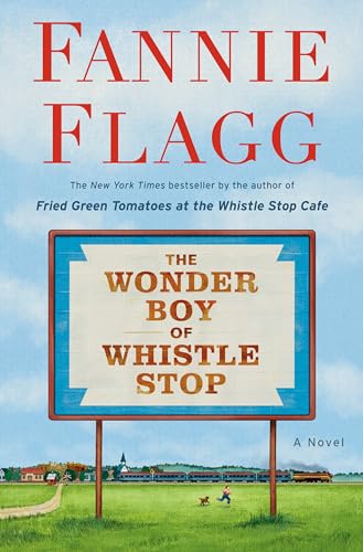 The Wonder Boy of Whistle Stop: A Novel