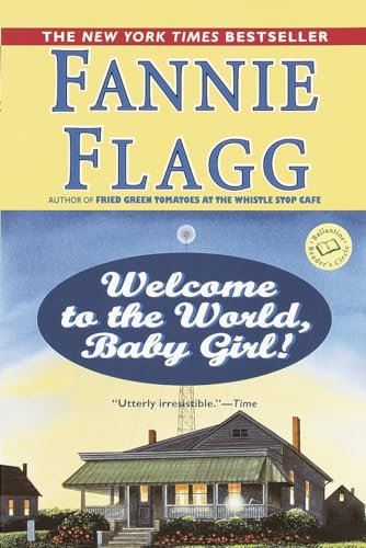 Welcome to the World, Baby Girl!: A Novel (Elmwood Springs, Band 1) von Ballantine Books