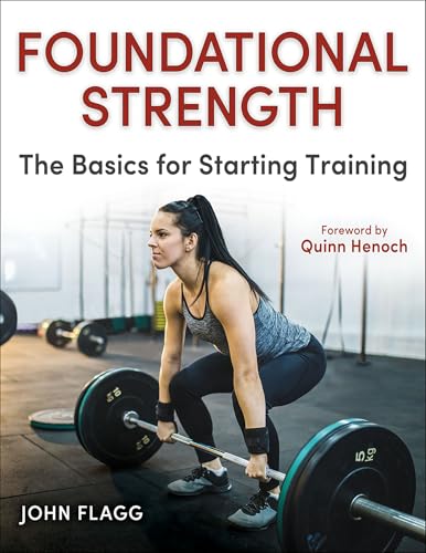 Foundational Strength: The Basics for Starting Training von Human Kinetics