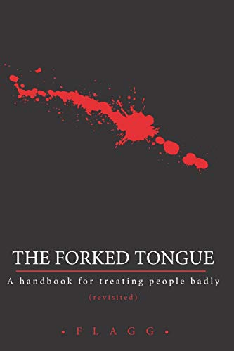 The Forked Tongue Revisited: A handbook for treating people badly von Independently Published