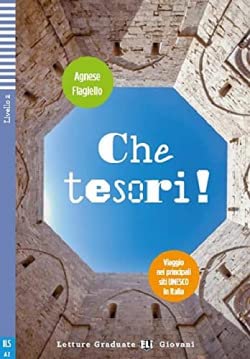 Teen ELI Readers - Italian: Che tesori! Viaggio nei siti UNESCO in Italia + down (Letture)