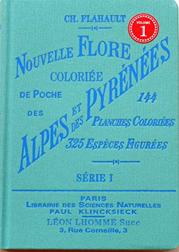 Nouvelle Flore coloriée de poche des Alpes et des Pyrénées I (1): Volume 1