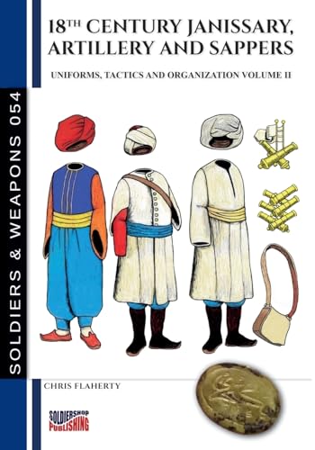 18th Century Janissary, artillery and sappers - Vol. II 18th Century Janissary, artillery and sappers - Vol. II von Luca Cristini Editore (Soldiershop)